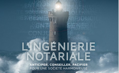 118e Congrès des notaires de France - L’ingénierie notariale : anticiper, conseiller, pacifier pour une société harmonieuse